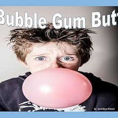 & Bubble Gum Butt BY: April Pinkard (Author) !Save#