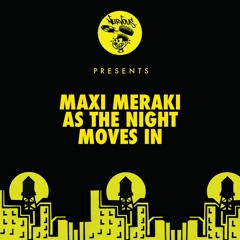 Maxi Meraki - As The Night Moves In