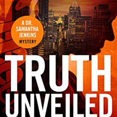 [Free] EBOOK 📥 Truth Unveiled: A Medical Murder Mystery (Dr. Samantha Jenkins Myster