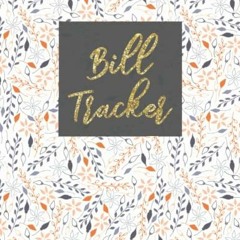 ACCESS [KINDLE PDF EBOOK EPUB] Bill Tracker: Monthly Bill Payment, Finance management