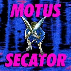 MOTUS - SECATOR ✂️ (JUNE PATREON EXCLUSIVE)