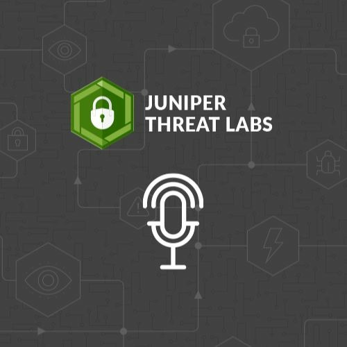 The Juniper Networks Threat Labs Podcast