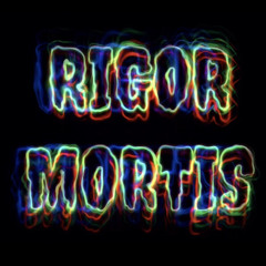 Rigor Mortis