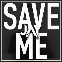 SAVE ME