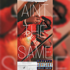 Aint The Same