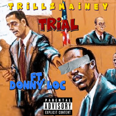 Trial ft. Donny Loc  [Prod by wooskii2k]