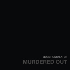 MURDERED OUT