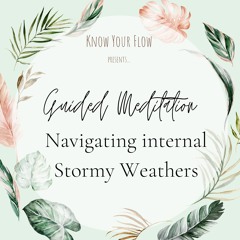 Meditation For navigating internal stormy weathers