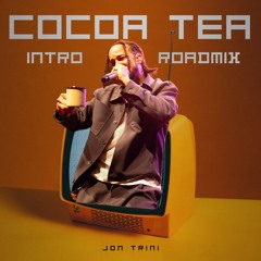 Kes - Cocoa Tea (Jon Trini Intro Roadmix)