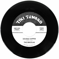 The Swizzlas - Double Dippin / Dippin Deux