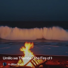 umlilo-we-themba-(the-fire-of-house) 2.mp3