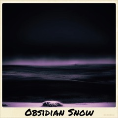 Obsidian Snow