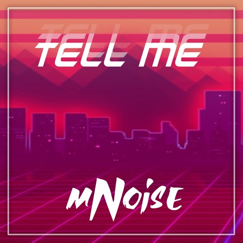mNoise - Tell Me (radio edit)