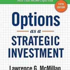 PDF [READ] 💖 Options as a Strategic Investment: Fifth Edition