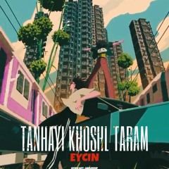 TANHAYI KHOSHHAL TARAM