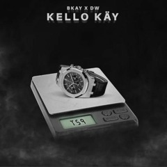 Bkay X Dw - Kello Käy