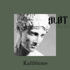 Sløt Podcast 048 - Kaltblume