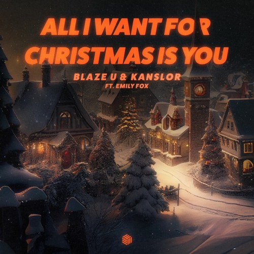 Blaze U & Kanslor - All I Want For Christmas Is You (ft. Emily Fox)(Techno Remix)