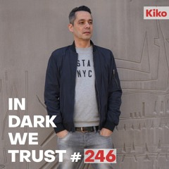 Kiko - IN DARK WE TRUST#246