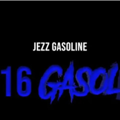 Jezz Gasoline-2016 Gasoline
