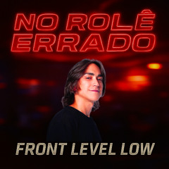 No Rolê Errado - Front Level Low