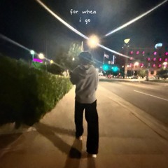 KOTD- for when i go