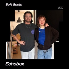 Soft Spots w/RTD & Yu Mi | Echobox Radio | 28.04.24