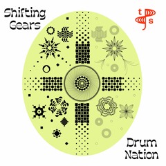 PREMIERE : Shifting Gears - Drum Nation