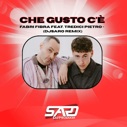Fabri Fibra feat. Tredici Pietro - Che Gusto C'è (DJSARO REMIX)