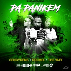 Sencycens X Colmix X The Way - Pa Panike'm