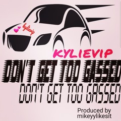 kylievip - don't get too gassed