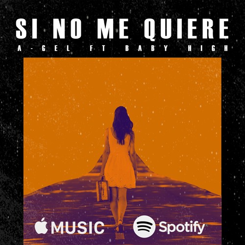 Si No Me Quiere - A-Gel Ft Baby High