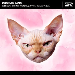 Debonair Samir - Samir's Theme (Bubbling Bootyleg)