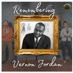 A Tribute to Vernon Jordan From The Dap Project