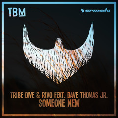 Tribe Dive & Rivo feat. Dave Thomas Jr. - Someone New