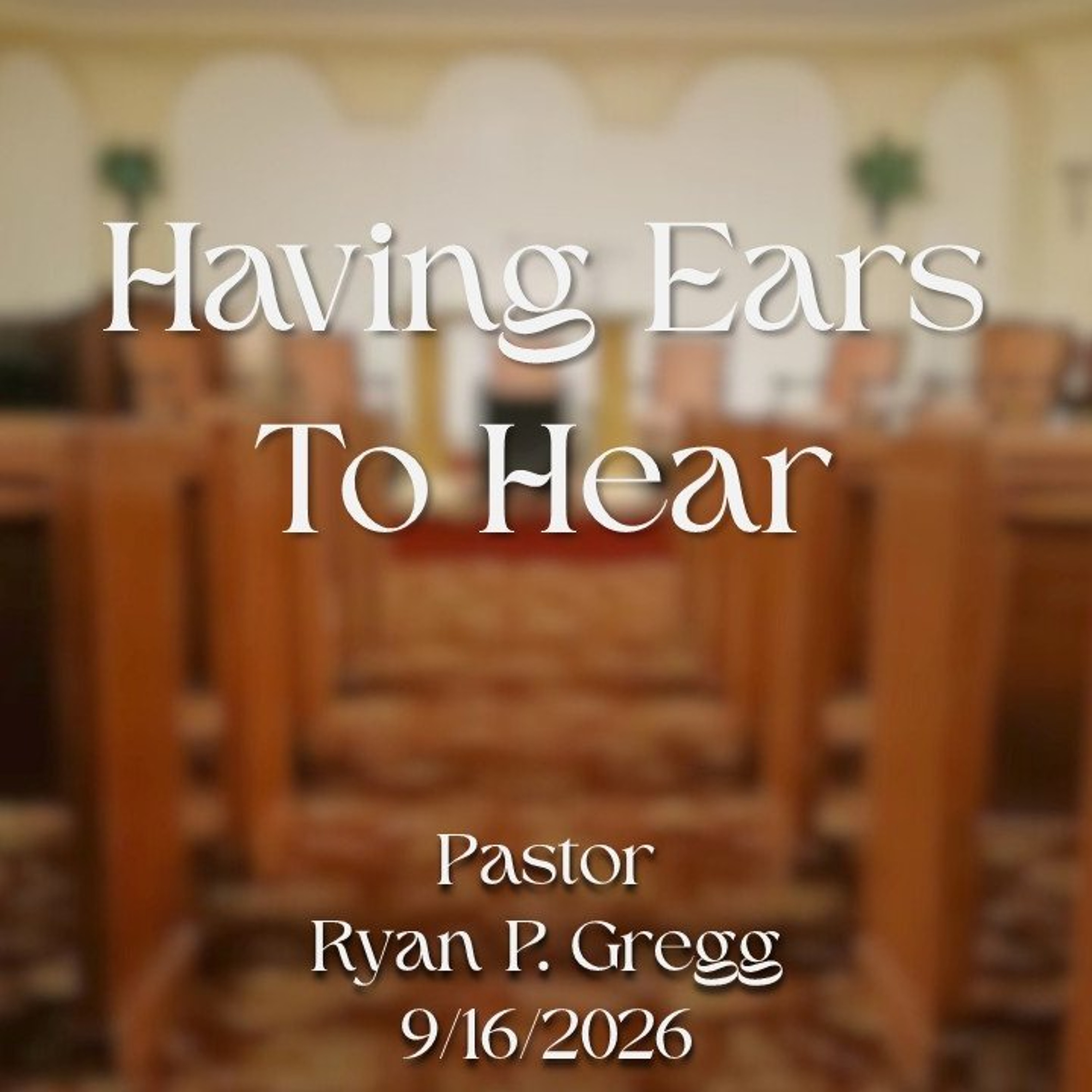 Having Ears To Hear