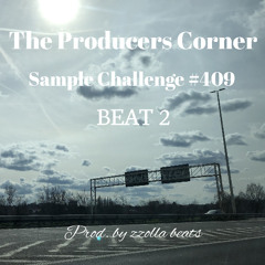 Zzolla beats - The Producers Corner Sample Challenge 409 BEAT 2 (Prod. by zzolla beats)