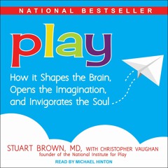 PDF READ Play: How It Shapes the Brain, Opens the Imagination, and Invigorates t