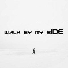 Walk By My Side