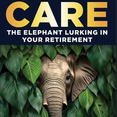 DOWNLOAD/PDF Long-Term Care : The Elephant Lurking in Your Retirement downl
