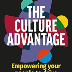 GET EPUB 📌 The Culture Advantage: Empowering your People to Drive Innovation by  Dan