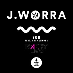J. Worra Ft. Cat Connors - You (RAEDY LEX Remix)