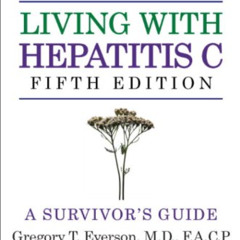 [DOWNLOAD] PDF 📃 Living with Hepatitis C, Fifth Edition: A Survivor's Guide by  Greg