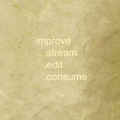 Improve.stream.edit.consume