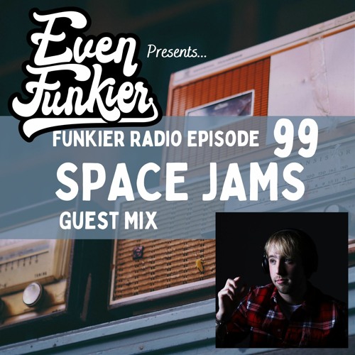 Funkier Radio Episode 99 - Space Jams Guest Mix