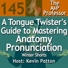 A Tongue Twister's Guide to Mastering Anatomy Pronunciation | Winter Shorts | TAPP 145