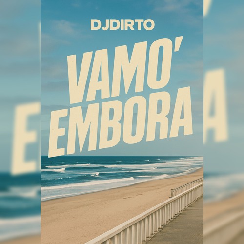 Vamo' Embora - DJDIRTO