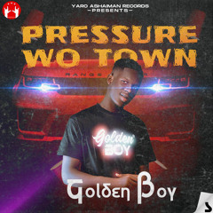 Golden Boy _ Pressure w) town [Mixed By Beatz Dila].mp3