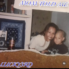 Momma told me-Lucky3rd