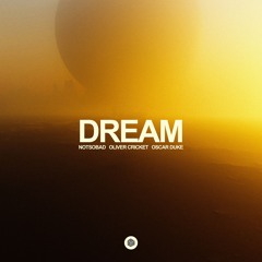 NOTSOBAD, Oliver Cricket & Oscar Duke - Dream